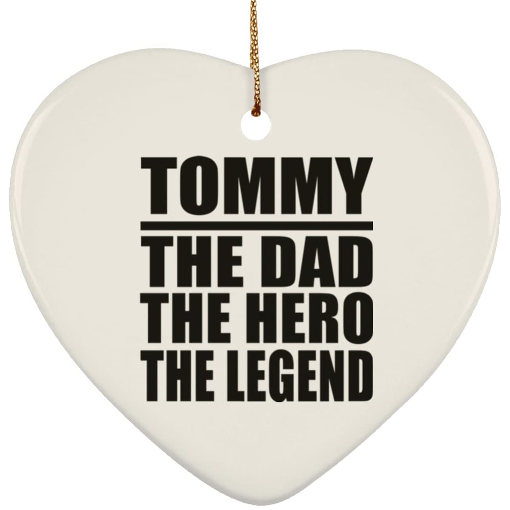 Designsify Christmas Tree Decoration, Tommy The Dad The Hero The Legend, Heart Ornament, Gifts for Birthday Anniversary Valentines Mom Mothers Fathers Day Party, to Men Women Him Her Friend Mom