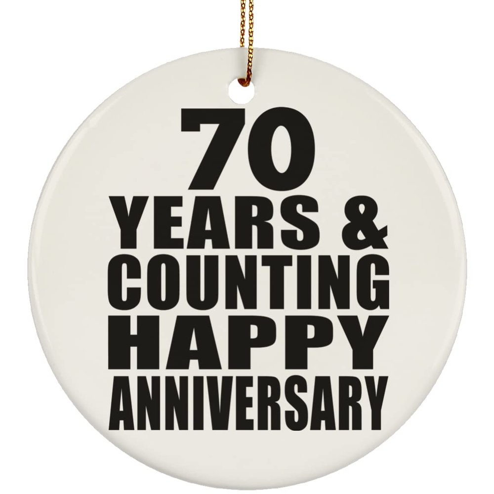 Designsify Christmas Tree Decoration, Happy 70th Anniversary 70 Years & Counting, Circle Ornament, Gifts for Birthday Valentines Mom Mothers Fathers Day Party, to Men Women Him Her Friend Mom