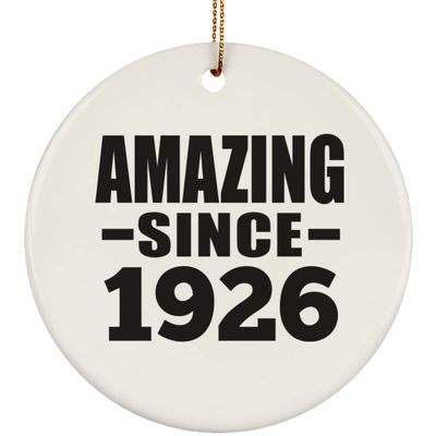 Designsify Christmas Tree Decoration, 98th Birthday Amazing Since 1926, Circle Ornament, Gifts for Anniversary Valentines Mom Mothers Fathers Day Party, to Men Women Him Her Friend Mom Dad Wife