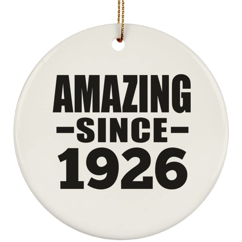 Designsify Christmas Tree Decoration, 98th Birthday Amazing Since 1926, Circle Ornament, Gifts for Anniversary Valentines Mom Mothers Fathers Day Party, to Men Women Him Her Friend Mom Dad Wife