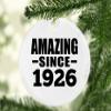 Designsify Christmas Tree Decoration, 98th Birthday Amazing Since 1926, Circle Ornament, Gifts for Anniversary Valentines Mom Mothers Fathers Day Party, to Men Women Him Her Friend Mom Dad Wife view 2