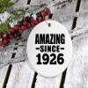 Designsify Christmas Tree Decoration, 98th Birthday Amazing Since 1926, Circle Ornament, Gifts for Anniversary Valentines Mom Mothers Fathers Day Party, to Men Women Him Her Friend Mom Dad Wife view 3