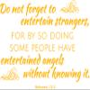 Omega Products Corporation Hebrews 13:2 - Do not Forget to Entertain Strangers, Vinyl Decal Sticker Quote - Medium - Signal Yellow view 1