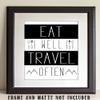 Eat Well Travel Often Inspirational Quote Wall Art Poster, Modern Black and White Decor for Home, Office, Kitchen, or Bedroom, 11x14 Unframed Typography Art Print view 2
