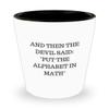 And then the Devil said: "Put the Alphabet in Math" Shot Glass view 1