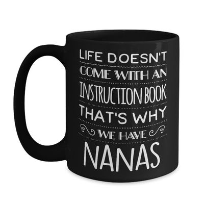 BeeTeeStore Nana Coffee Mug - That's Why We Have Nana Typography Design - 11 oz Black Ceramic Tea Cup for Grandparent's Day, Birthday, and Christmas Grandma Gifts