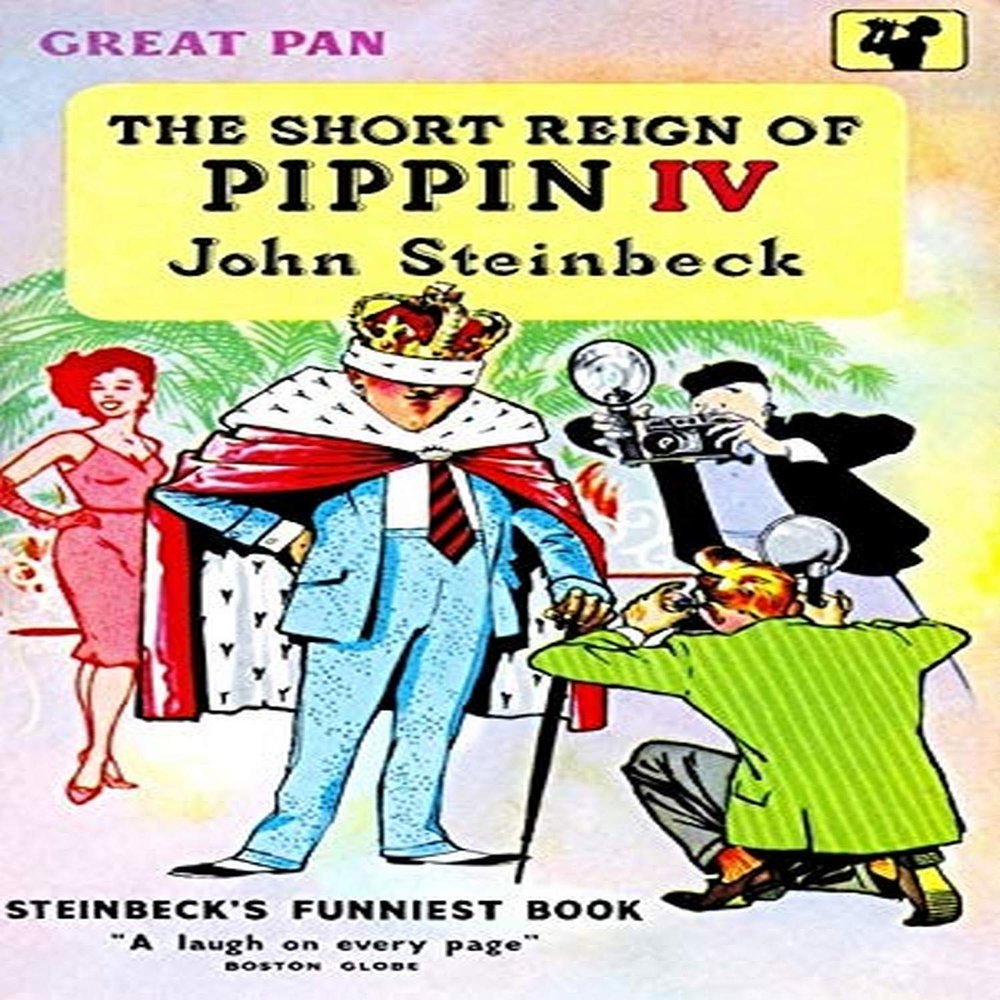 Paperback edition cover art to the book The Short Reign of Pippin IV by Steinbeck John Ernst Steinbeck Jr (February 27 1902 ? December 20 1968) was an American author of 27 books including 16 novels