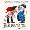 A suffrage movement postcard For the work of a day for the taxes we pay for the laws we obey we want something to say - Votes for Women Womens suffrage is the right of women to vote on the same terms view 1
