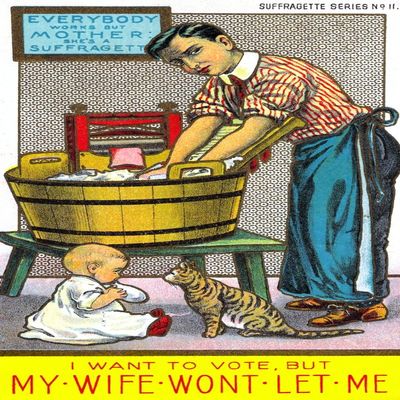 An English suffrage movement postcard showing a man doing domestic chores and complaining he doesnt get a vote Everybody works but Mother shes a suffragette is the message Womens suffrage is the righ