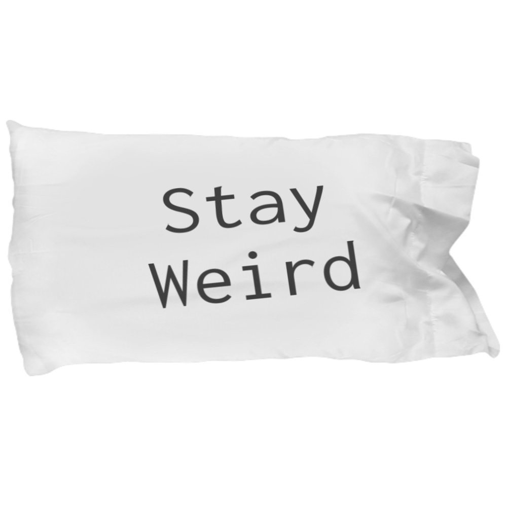 RDP Designs Stay Weird pillowcase