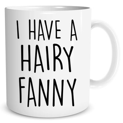 Peachy Antics Funny Novelty Coffee Mugs I Have A Hairy Fanny Banter Gift for Girlfriend Wife Adult Humour Valentines Present Joke Gift Lesbian WSDMUG1256