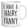 Peachy Antics Funny Novelty Coffee Mugs I Have A Hairy Fanny Banter Gift for Girlfriend Wife Adult Humour Valentines Present Joke Gift Lesbian WSDMUG1256 view 2