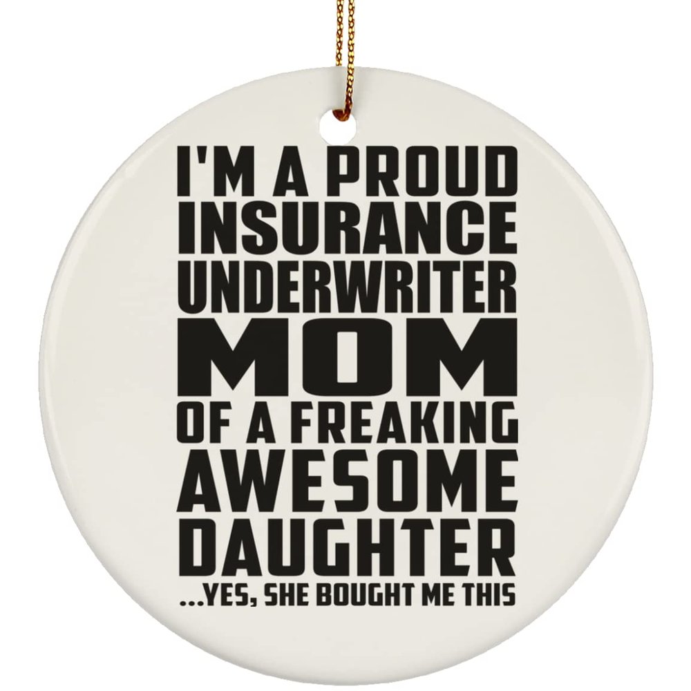 Designsify Christmas Tree Decoration, Proud Insurance Underwriter Mom of Awesome Daughter, Circle Ornament, Gifts for Birthday Anniversary Valentines Mom Mothers Fathers Day Party, to Men Women