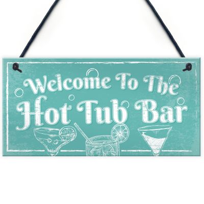 RED OCEAN Welcome To The Hot Tub Bar Novelty Garden Shed Jaccuzzi Pool Hanging Plaque Outdoor Sign