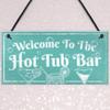 RED OCEAN Welcome To The Hot Tub Bar Novelty Garden Shed Jaccuzzi Pool Hanging Plaque Outdoor Sign view 3