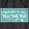 RED OCEAN Welcome To The Hot Tub Bar Novelty Garden Shed Jaccuzzi Pool Hanging Plaque Outdoor Sign view 4