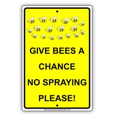 Give Bees A Chance No Spraying Please Warning Notice Plate Aluminium Metal 18"x24" Sign