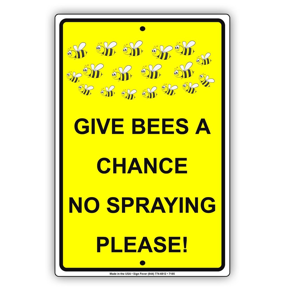 Give Bees A Chance No Spraying Please Warning Notice Plate Aluminium Metal 18"x24" Sign