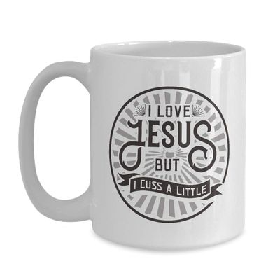 BeeTeeStore I Love Jesus But I Cuss A Little Coffee Mug - Humorous Christian Gift Idea for Friends and Family - 15oz White Ceramic Tea Cup with Large Handle