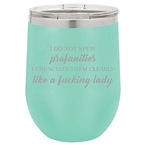 12 oz Double Wall Vacuum Insulated Stainless Steel Stemless Wine Tumbler Glass Coffee Travel Mug With Lid I Do Not Spew Profanities Funny Woman (Teal)