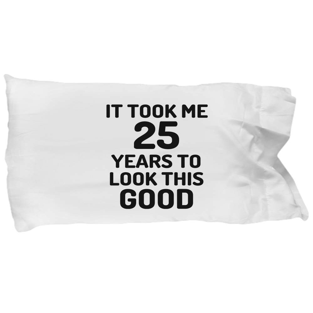 25th Birthday Pillowcase Pillow Cover Case 25 Year Old Anniversary Bday Funny Gift Idea Bed Body King Queen Set Standard Size 20x30
