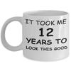 12th Birthday Mug for Men/Women, Birthday Mugs - It Took me 12 Years to Look This Good - 12th Birthday Cup for Family Ceramic Cup White, Funny Mugs 11 Oz view 1