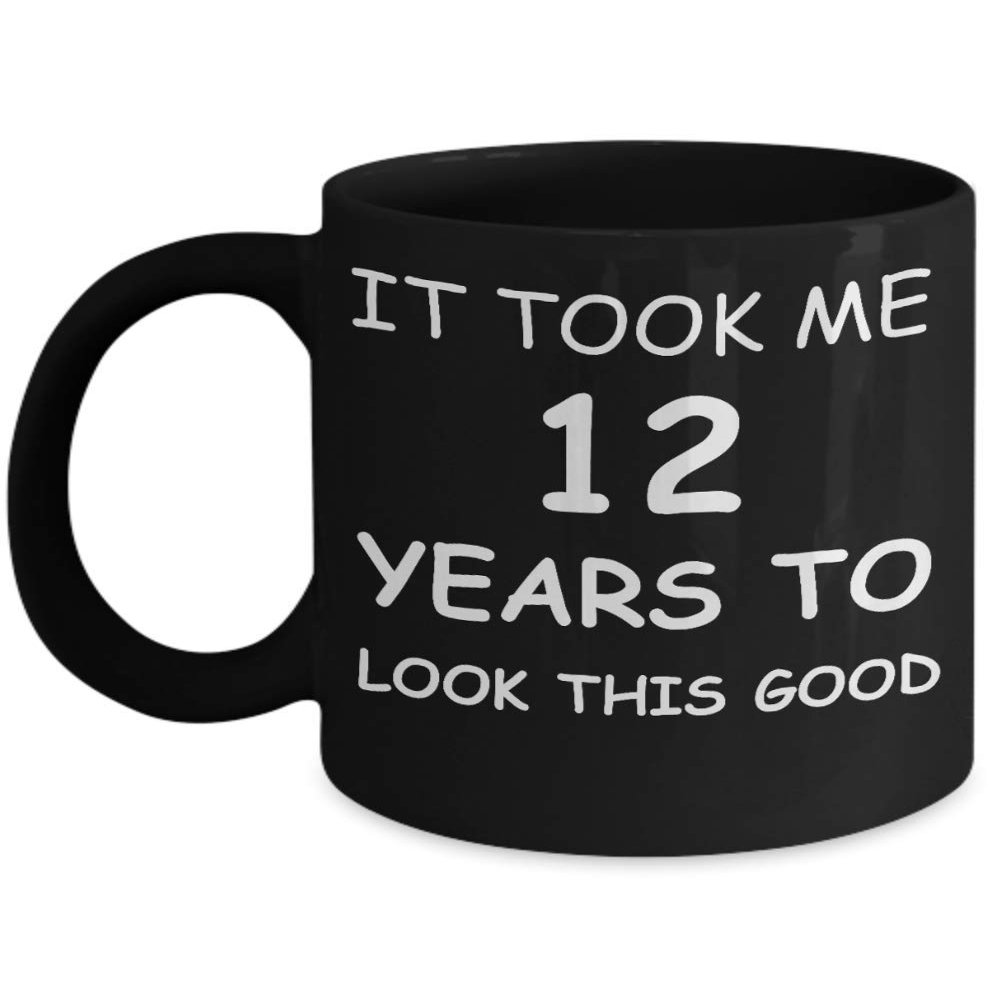 12th Birthday Mug for Men/Women, Birthday Mugs - It Took me 12 Years to Look This Good - 12th Birthday Cup for Family Ceramic Cup Black, Funny Mugs 11 Oz