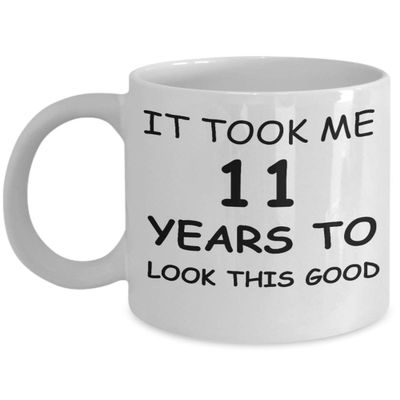 11th Birthday Mug for Men/Women, Birthday Mugs - It Took me 11 Years to Look This Good - 11th Birthday Cup for Family Ceramic Cup White, Funny Mugs 11 Oz