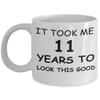 11th Birthday Mug for Men/Women, Birthday Mugs - It Took me 11 Years to Look This Good - 11th Birthday Cup for Family Ceramic Cup White, Funny Mugs 11 Oz view 1