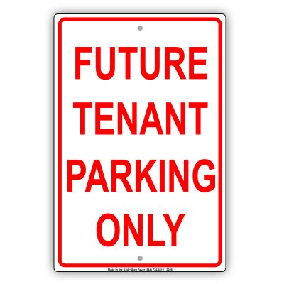 Future Tenant Parking Only Reserved Spot Alert Caution Warning Notice Aluminum Metal Tin 18"x24" Sign Plate