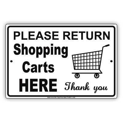 Please Return Shopping Carts Here Thank You with Graphic Courtesy Grocery Alert Caution Warning Notice Aluminum Metal Tin 18"x24" Sign Plate