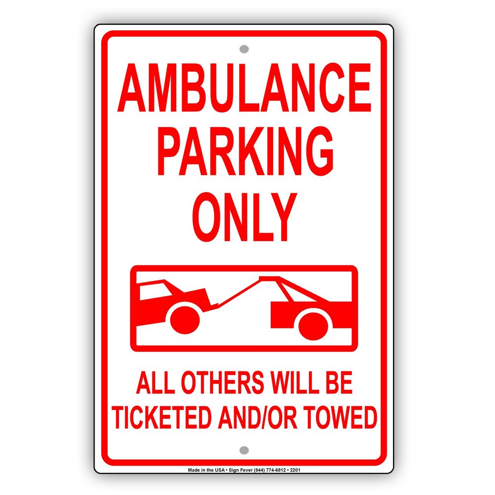 Ambulance Parking Only All Others Will Be Ticketed and Or Towed Reserved Alert Caution Warning Notice Aluminum Metal Tin 18"x24" Sign Plate
