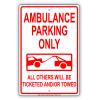 Ambulance Parking Only All Others Will Be Ticketed and Or Towed Reserved Alert Caution Warning Notice Aluminum Metal Tin 18"x24" Sign Plate view 1