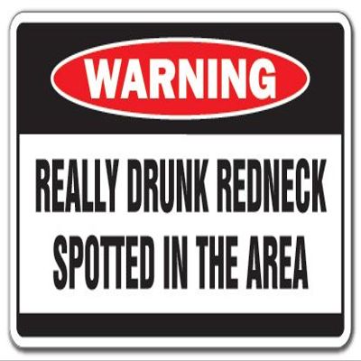 Really Drunk Redneck Warning Decal Drink Wasted Country Southern Beer