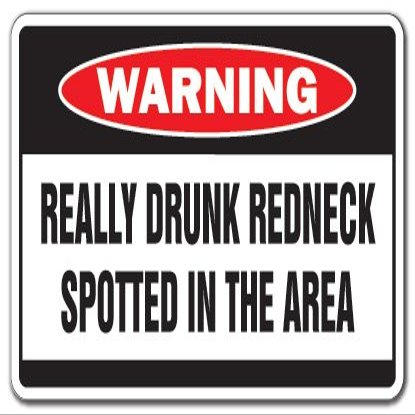 Really Drunk Redneck Warning Decal Drink Wasted Country Southern Beer