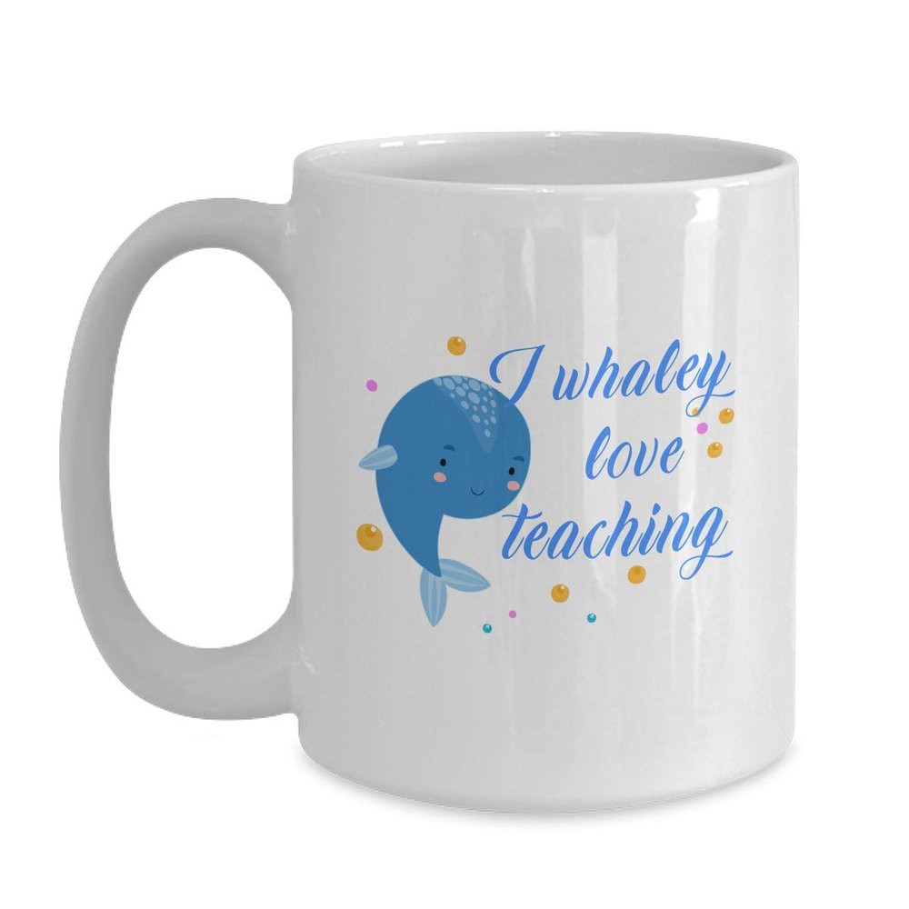 BeeTeeStore Whaley Love Teaching Sea Animal Mug - 15oz White Ceramic Coffee Cup for Teachers & Whale Lovers - Great Back to School & Teacher Appreciation Week Gift