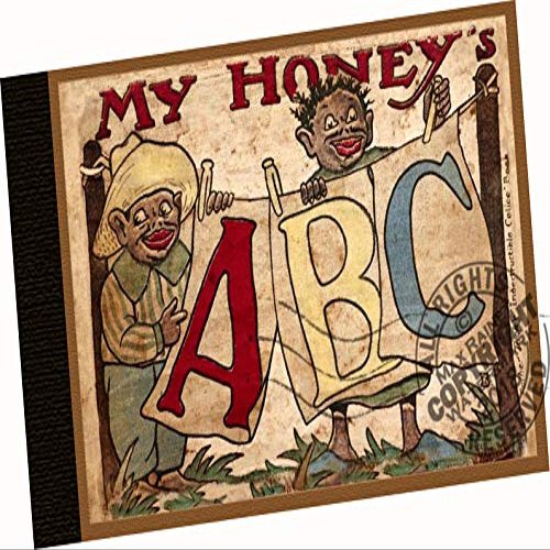 BOOK: My Honey ABC : Father Tuck's Indestructible Calico Book. A modern reprint of the original 1899 children's rag book by Louise Quarles Bonte, Willard Bonte illustrators. (REPLICA of Raphael Tuck and Sons, publishers. Warning, content may be consi