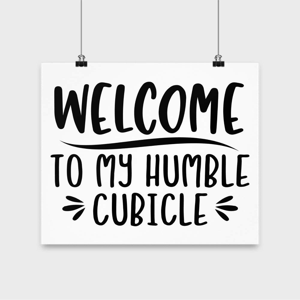 RDP Designs Welcome to my humble cubicle poster 14" x 14"