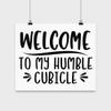 RDP Designs Welcome to my humble cubicle poster 14" x 14" view 1