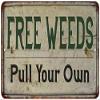Free Weeds Pull Your Own Vintage Look Garden Chic 12 x 18 Matte Finish Metal 112180020038 view 1