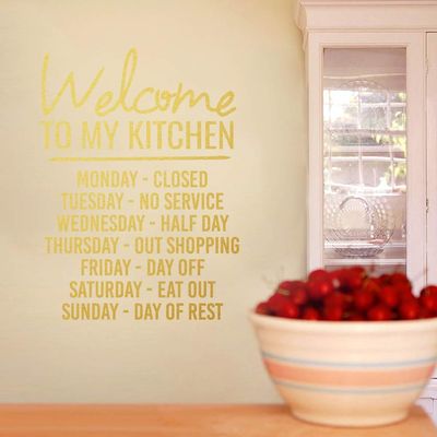 Welcome to My Kitchen Wall Decal, Funny Cooking Kitchen Wall Quote Sticker | 22 Wide x 30 Tall | Gold | Pick Your Color & Size