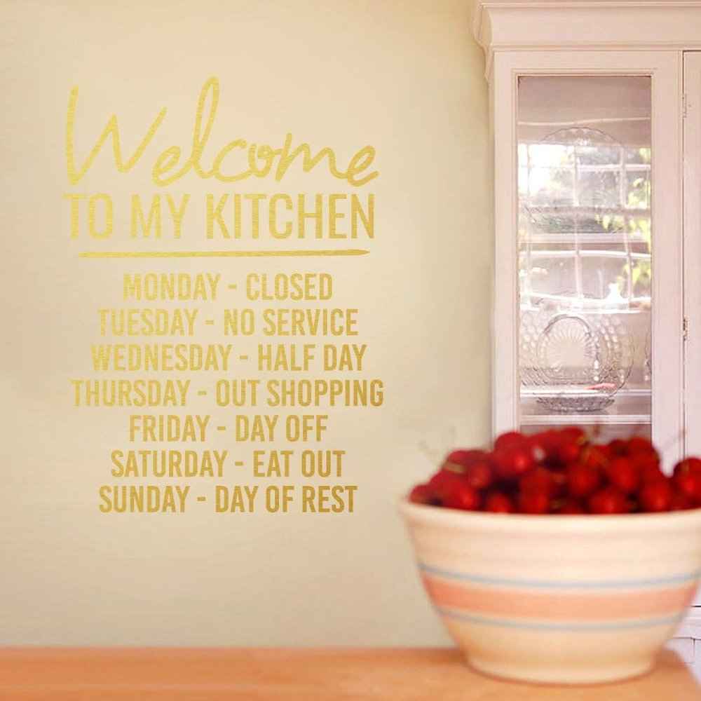 Welcome to My Kitchen Wall Decal, Funny Cooking Kitchen Wall Quote Sticker | 22 Wide x 30 Tall | Gold | Pick Your Color & Size