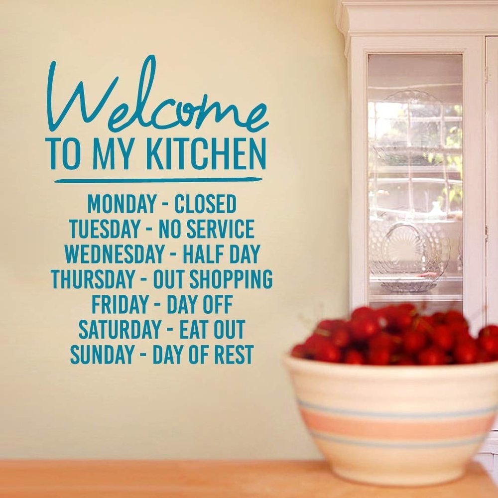 Welcome to My Kitchen Wall Decal, Funny Cooking Kitchen Wall Quote Sticker | 22 Wide x 30 Tall | Teal | Pick Your Color & Size
