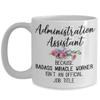 Administrative Assistant Mug, Funny Gift for Administrative Assistant Coffee Cup, Badass Miracle Worker view 1