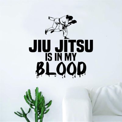Jiu Jitsu is in My Blood Wall Decal Sticker Vinyl Art Bedroom Living Room Decor Decoration Teen Quote Inspirational Boy Girl Sports MMA Fight Karate Muay Thai