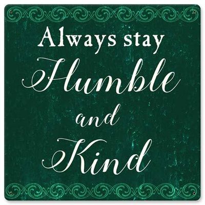 12 X 12 Satin Metal Sign - Always Stay Humble