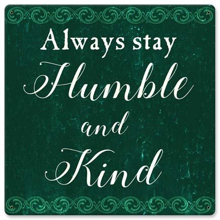 12 X 12 Satin Metal Sign - Always Stay Humble