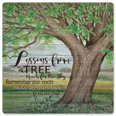 12 X 12 Satin Metal Sign - Lessons From A Tree