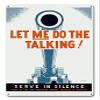 12 X 18 Satin Metal Sign - Let Me Do The Talking view 1