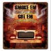 12 X 18 Satin Metal Sign - Smoke 'Em If You Got 'Em view 1